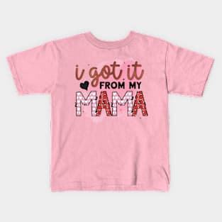 i got it from my mama Kids T-Shirt